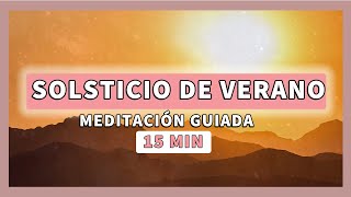 Meditación SOLSTICIO de VERANO 2024 🌅🌻 [upl. by Viviana]