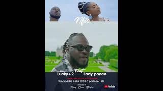 Lucky 2 feat Lady ponce tenter Officiel [upl. by Notse]