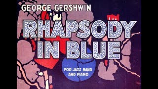 George Gershwin Rhapsody in Blue [upl. by Carri543]