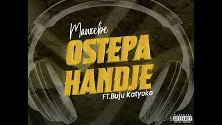 Ostory Handje Manxebe Ft Buju Katyoko [upl. by Juxon212]