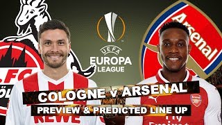 COLOGNE v ARSENAL  LETS FINISH THE JOB AND WIN THE GROUP  MATCH PREVIEW [upl. by Nortal]