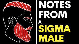 The Sigma Mindset That Changes Your Life  Notes from a Sigma Male [upl. by Nawad]