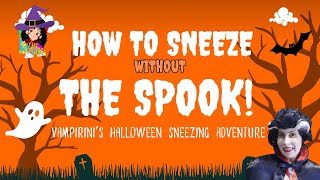 How to Sneeze Without the Spook 🎃  Vampirini’s Halloween Sneezing Adventure  Videos For Kids [upl. by Ariadne]