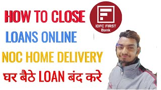 idfcfirstbank how to close idfc first bank loan online foreclosure loan [upl. by Einaej89]