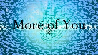 Colton Dixon  More of You Lyric Video [upl. by Mathi]