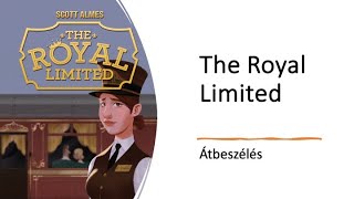 The Royal Limited  Átbeszélés [upl. by Efram]