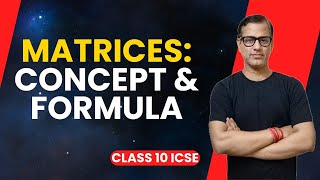 Matrices Concept amp Formulas  Matrices Class 10 ICSE  sirtarunrupani [upl. by Adar]