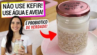 AVEIA PROBIÃ“TICA MUITO MAIS FÃCIL QUE KEFIR DESCUBRA O SEGREDO RICA EM LACTOBACILOS VIVOS [upl. by Noslen]