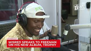 Freeman HKD chats ‘TROPHY’ album and success  TheRush with MisRed [upl. by Araccot428]