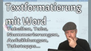 Textformatierung in Word mit Tabellen Tabs Tabstopps Aufzählungen und Nummerierungen [upl. by Civ]