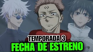 ¡JUJUTSU KAISEN TEMPORADA 3 FECHA DE ESTRENO [upl. by Ziladnerb]