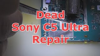 Dead Sony C5 Ultra Repair [upl. by Ahsimac]