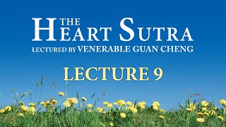 English The Heart Sutra  Lecture 9  Ven Guan Cheng [upl. by Katine218]