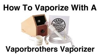 How to Vaporize with the Vaporbrothers Vaporizer [upl. by Eednam]