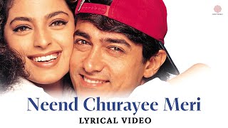 Neend Churayee Meri  Lyrical Video  Ishq 1997  Aamir Khan  Juhi Chawla  Ajay Devgn  Kajol [upl. by Tlihcox]