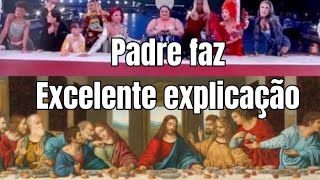 Padre faz explicação sobre o sacrilégio na abertura das olimpíadas  Santa ceia drag queens [upl. by Fausta]