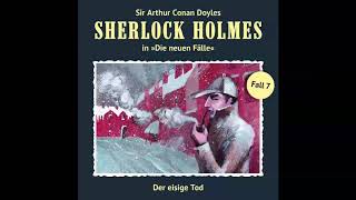 Sherlock Holmes  Die neuen Fälle Fall 07 Der eisige Tod Komplettes Hörspiel [upl. by Mensch]