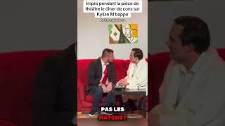 Impro pendant la pièce quotLe dîner de consquot sur Kylian Mbappé 🤣😂 [upl. by Treble]