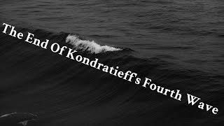 The End Of Kondratieffs Fourth Wave [upl. by Pepillo678]