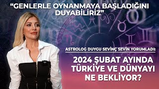 2024 Şubat ayında Türkiye ve dünyayı neler bekliyor  Astrolog Duygu Sevinç Sevin anlattı [upl. by Fineberg351]