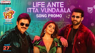 Life Ante Itta Vundaala Song Promo F3 Venkatesh Varun Tej Pooja hegdeAnil RavipudiDSPDil Raju [upl. by Aanas441]