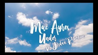 Lyrics Mac Ayres  Under ft Jordan Robertson [upl. by Gierc]