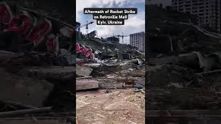 Aftermath of Rocket Strike on Retroville Mall Kyiv WarInUkraine Destruction [upl. by Ellehcin789]