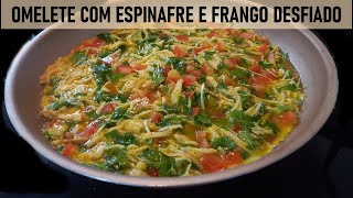 OMELETE COM ESPINAFRE E FRANGO DESFIADO [upl. by Ailaroc]