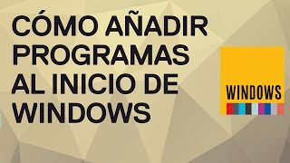 Cómo añadir y eliminar programas del inicio o arranque de Windows XP Vista 7 Acelerar el inicio [upl. by Zere502]