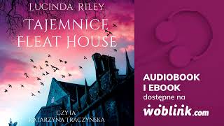 TAJEMNICE FLEAT HOUSE  LUCINDA RILEY  AUDIOBOOK PL [upl. by Maiga602]