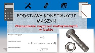 Podstawy konstrukcji maszyn  wyznaczenie naprężeń maksymalnych w śrubie [upl. by Suidualc]