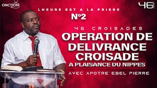 2ÈME SOIRÉE D’OPÉRATION DE DÉLIVRANCE CROISADE À PLAISANCE DES NIPPES avec APÔTRE EBEL P 260724 [upl. by Luanne]