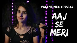 Aaj Se Meri  PADMAN  Aaj Se Teri  Female Version   SIMRAN BEJWANI [upl. by Negam]