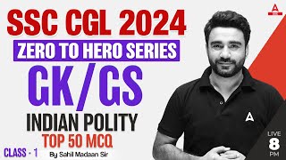 SSC CGL 2024  Zero to Hero  SSC CGL GK GS Classes By Sahil Madaan  Indian Polity [upl. by Sivra]