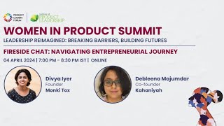 Women In Product Fireside Chat Navigating the Entrepreneurial Journey [upl. by Braynard]