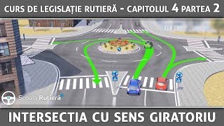 Curs de legislație rutieră  Cap 4 Part 2  Intersecția cu sens giratoriu [upl. by Htiel]