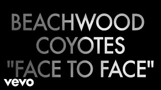 Beachwood Coyotes  Face To Face [upl. by Rihat622]