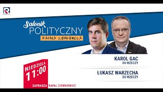 PolExitu ciąg dalszy  Łukasz Warzecha Karol Gac  Salonik Polityczny odc 23 [upl. by Keffer]