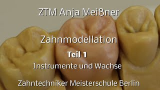 Zahnmodellation – Teil 1 – Instrumente und Wachse [upl. by Skrap]