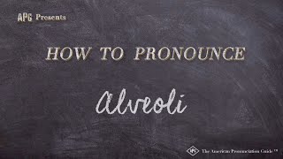 How to Pronounce Alveoli Real Life Examples [upl. by Cychosz]