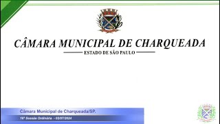 16ª Sessão Ordinária de 2024  02072024  Câmara Municipal de CharqueadaSP [upl. by Roht]