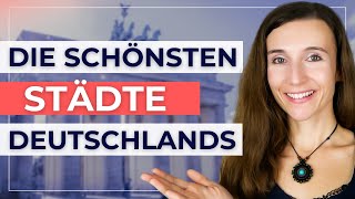 Die 11 SCHÖNSTEN STÄDTE in DEUTSCHLAND die du sehen musst Deutsch lernen Wortschatz amp Aussprache [upl. by Land290]