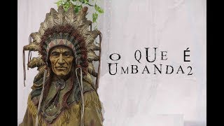 O Que é Umbanda 2  Documentário [upl. by Merrie]