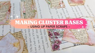 Making Cluster Bases For Junk Journals amp A Chatty Catch Up  Using Up Paper Scraps [upl. by Reld722]