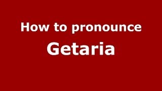 How to pronounce Getaria SpanishSpain  PronounceNamescom [upl. by Zwiebel285]