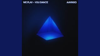 We Play  You Dance [upl. by Norabel]