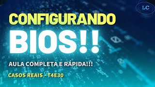 Como CONFIGURAR o BIOS do SEU PC AULA COMPLETA E RÁPIDA  T4E30 [upl. by Teahan]