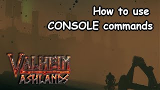 Valheim Ashlands Using Console Commands amp Cheats [upl. by Fogarty]