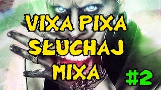 VIXA PIXA SŁUCHAJ MIXA 2 CIĘŻKI KOŁCHOZ [upl. by Yerok]