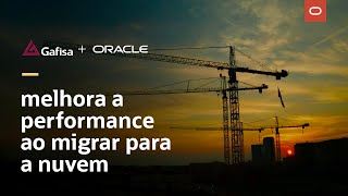 Gafisa moderniza sua tecnologia ao migrar para a Oracle Cloud Infrastructure [upl. by Devy]